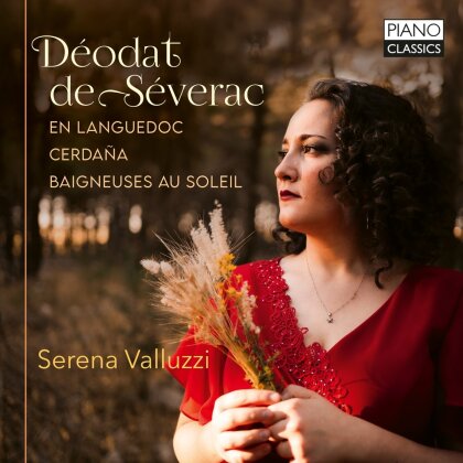 Serena Valluzzi & Déodat Joseph de Séverac (1872-1921) - En languedoc, Cerdaña, Baigneuses Au Soleil