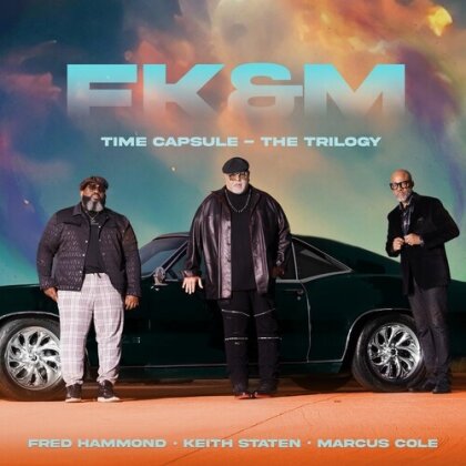 Fred Hammond, Keith Staten, Marcus Cole & Fk&M - Time Capsule - The Trilogy