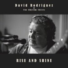 David Rodriguez & The Rhythm Chiefs - Rise And Shine