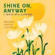 Morgan Harper Nichols - Shine On, Anyway Wall Calendar 2026