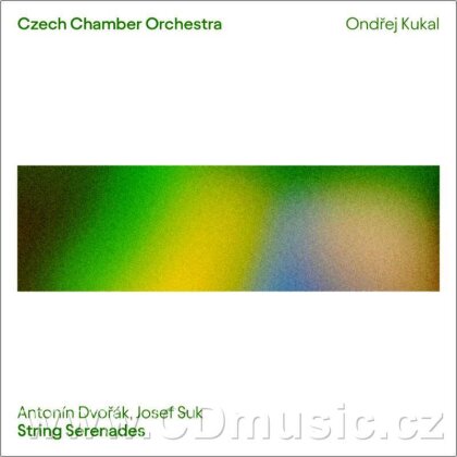 Czech Chamber Orchestra, Antonin Dvorák (1841-1904), Josef Suk (1874-1935) & Ondrej Kukal - String Serenades