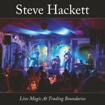Steve Hackett - Live Magic At Trading Boundaries (Jewelcase)