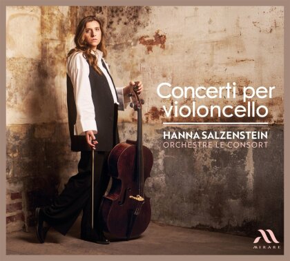 Orchestre Le Consort & Hanna Salzenstein - Concerti Per Violoncello