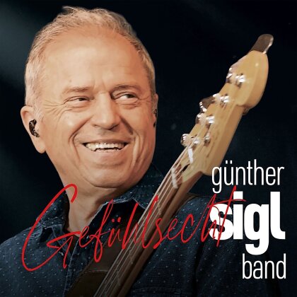 Günther Sigl Band (Spider Murphy Gang) - Gefühlsecht