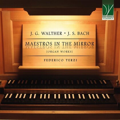 Johann Gottfried Walther, Johann Sebastian Bach (1685-1750) & Federico Terzi - Maestros In The Mirror (Organ Works)