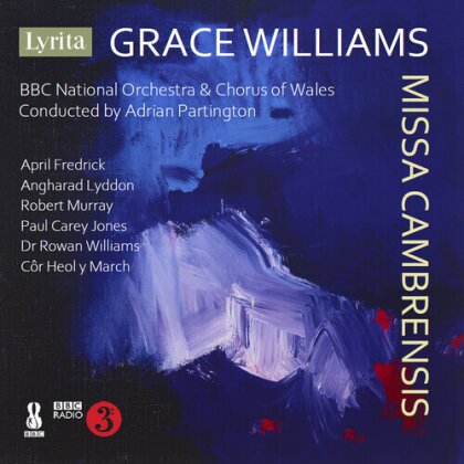 Grace Williams (1906-1977), Adrian Partington & BBC National Chorus & Orchestra - Missa Cambrensis