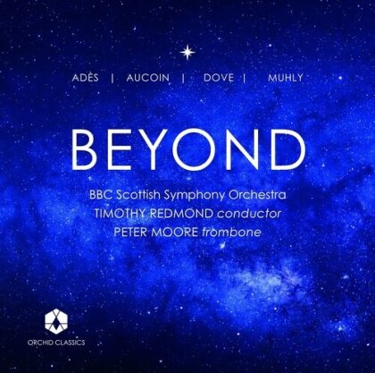 BBC Scottish Symphony Orchestra, Thomas Adès (*1971), Nico Muhly, Matthew Aucoin, … - Beyond
