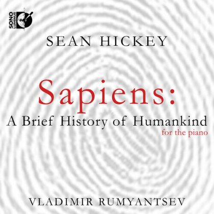 Sean Hickey (*1970) & Vladimir Rumyantsev - Sapiens - A Brief History Of Humankind