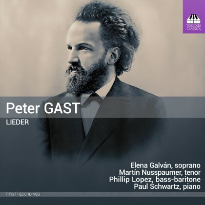 Elena Galvan, Martin Nusspaumer, Philip Lopez, Paul Schwartz & Peter Gast (1854-1918) - Lieder