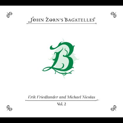 John Zorn - The Bagatelles Vol.2: Erik Friedlander And Michael Nicolas