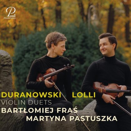 August Fryderyk Duranowski (1770-1834), Antonio Lolli (ca.1725-1802), Bartlomiej Fras & Martyna Pastuszka - Violin Duets