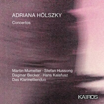 Martin Mumelter, Stefan Hussong, Dagmar Becker, Hans Kalafusz, … - Adriana Holszky: Concertos / Various