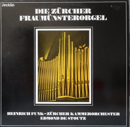 Johann Sebastian Bach (1685-1750), Georg Friedrich Händel (1685-1759), Wolfgang Amadeus Mozart (1756-1791), César Franck (1822-1890), … - Die Zürcher Fraumünsterorgel (LP)