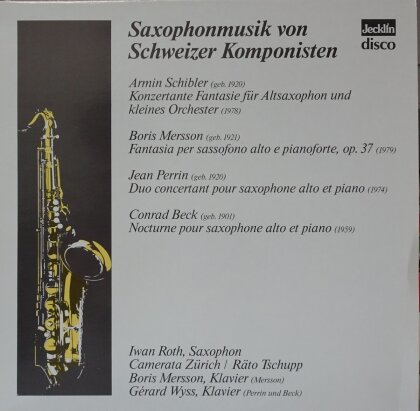 Armin Schibler, Boris Mersson, Jean Perrin, Conrad Beck (1901-1989), … - Saxophonmusik von Schweizer Komponisten (LP)