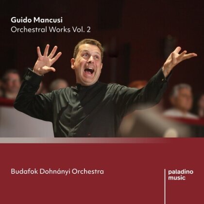 Budafok Dohnanyi Orchestra & Guido Mancusi - Orchestral Works Vol. 2