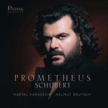 Franz Schubert (1797-1828), Kartal Karagedik & Helmut Deutsch - Prometheus - Schubert