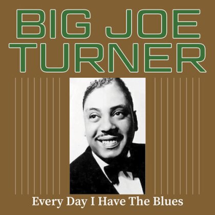 Big Joe Turner - Every Day I Have The Blues (CD-R, Manufactured On Demand)