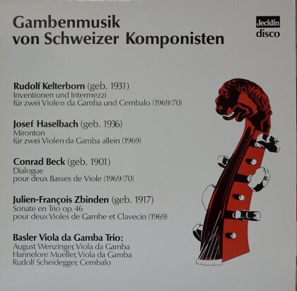 Basler Viola da Gamba Trio, Rudolf Kelterborn (1931-2021), Joseph Haselbach, Conrad Beck (1901-1989) & Julien-François Zbinden - Gambenmusik von Schweizer Komponisten (LP)