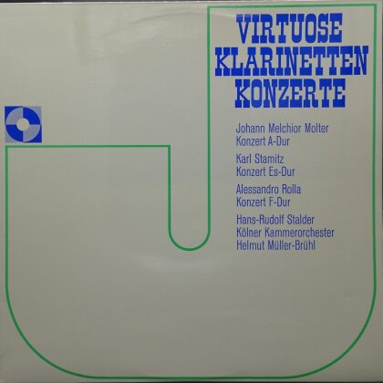 Carl Philipp Stamitz (1745-1801), Johann Melchior Molter (1696-1765), Alessandro Rolla (1757-1841), Hans Rudolf Stalder & Kölner Kammerorchester - Virtuose Klarinettenkonzerte (LP)