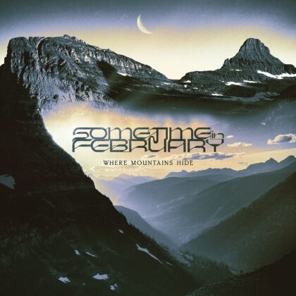 Sometime In February - Where Mountains Hide (LP)