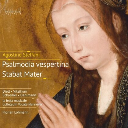 Agostino Steffani (1654-1728), Florian Lohmann & Collegium Vocale Hannover - Psalmodia Vespertina, Stabat Mater