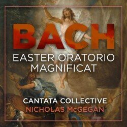 Cantata Collective, Johann Sebastian Bach (1685-1750) & Nicholas McGegan - Easter Oratorio, Magnificat