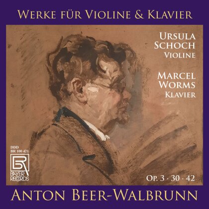 Anton Beer-Walbrunn (1864-1929), Ursula Schoch & Marcel Worms - Works For Violin & Piano