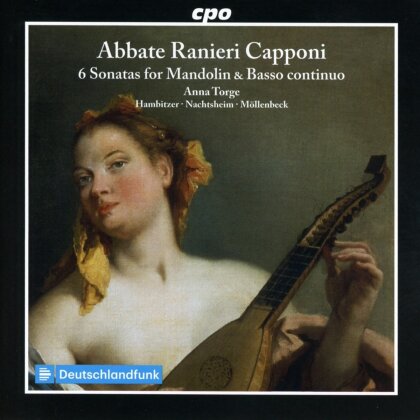 Abbate Ranieri Capponi (1680-1744), Anna Torge & Gerald Hambitzer - 6 Sonatas For Mandolin & Basso Continuo
