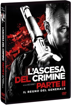L'ascesa del crimine: Parte 2 - Il regno del generale (2015)