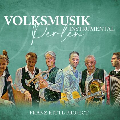 Franz Kittl Project - Volksmusikperlen - Instrumental
