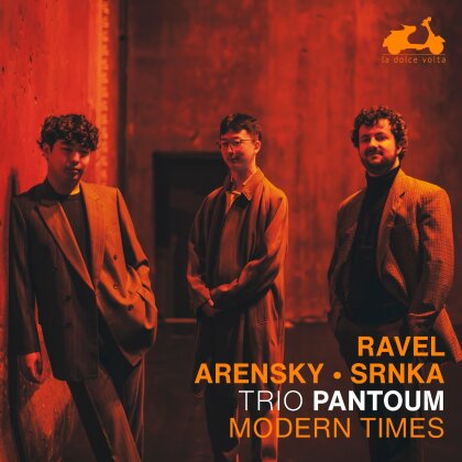 Trio Pantoum, Maurice Ravel (1875-1937), Anton Stepanovich Arensky (1861-1906) & Miroslav Srnka - Modern Times