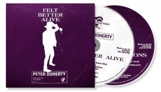 Peter Doherty (Libertines/Babyshambles) - Felt Better Alive (Digisleeve, Special Edition, 2 CDs)