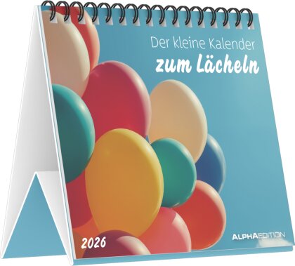 Der kleine Kalender zum Lächeln - Tischaufstellkalender mit 12 Motiven und Sprüchen, die gute Laune machen