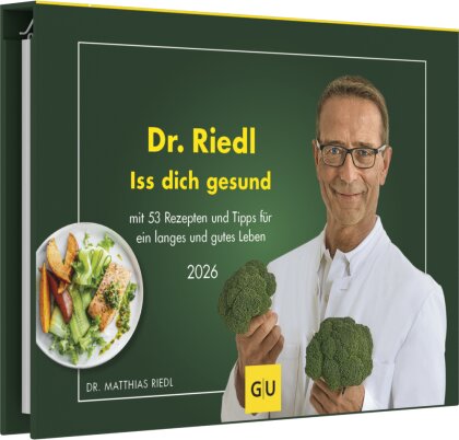 Dr. Riedl - Iss dich gesund - mit 53 Rezepten und Tipps für ein langes und gutes Leben