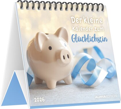 Der kleine Kalender zum Glücklichsein - Tischaufstellkalender mit 12 Glücksbotschaften im Format 14 x 12