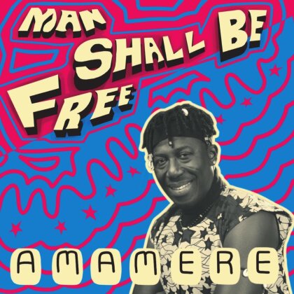 Amamere - Man Shall Be Free (LP)