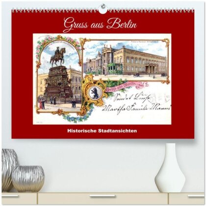 Gruss aus Berlin - Historische Stadtansichten (hochwertiger Premium Wandkalender 2026 DIN A2 quer), Kunstdruck in Hochglanz