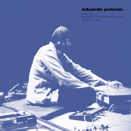 Eduardo Polonio - Obra Electroacustica 1969 - 1981 (2 LPs)