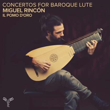 Il Pomo d'Oro & Miguel Rincón - Concertos For Baroque Lute
