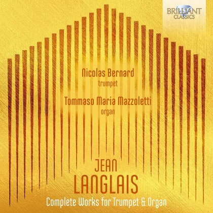 Nicolas Bernard, Tommaso Mazzoletti & Jean Langlais (1907-1991) - Complete Music For Trumpet & Organ