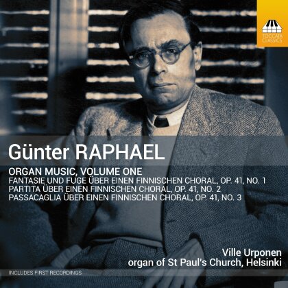 Günter Raphael (1903-1690) & Ville Urponen - Organ Music Vol. 1