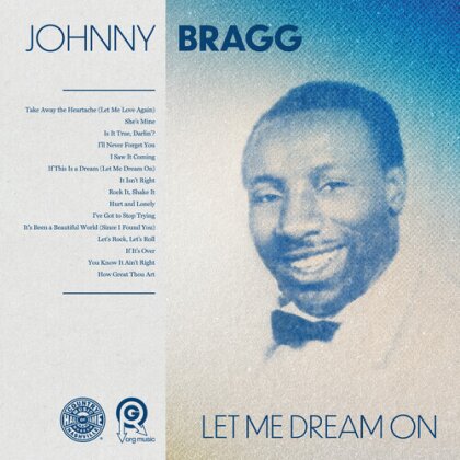 Johnny Bragg - Let Me Dream On