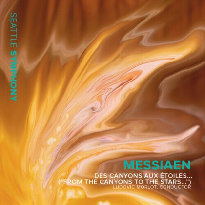 Seattle Symphony, Olivier Messiaen (1908-1992) & Ludovic Morlot - Des Canyons Aux Etoiles