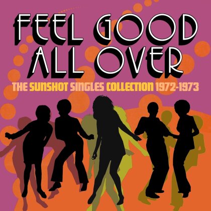 Feel Good All Over: The Sunshot Singles 1972 -1973 (2 CDs)