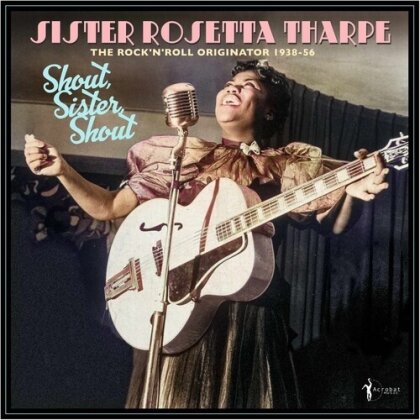 Sister Rosetta Tharpe - Shout Sister Shout: Rock 'N' Roll Originator 38-56 (LP)