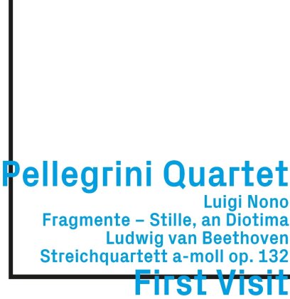 Pellegrini Quartet, Luigi Nono (1924-1990) & Ludwig van Beethoven (1770-1827) - Nono: Fragmente - Stille,an Diotima - Beethoven: Streichquartett a-moll op. 132
