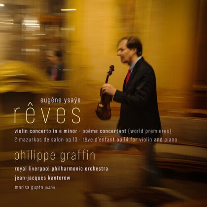 Royal Philharmonic Orchestra, Eugène Ysaÿe (1858-1931), Jean-Jacques Kantorow, Philippe Graffin & Marisa Gupta - Rèves - Violin Concerto In E Minor Poeme Concertan
