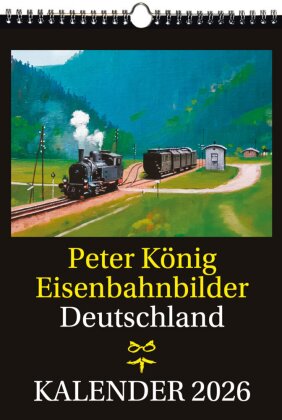 EISENBAHN KALENDER 2026 - Peter König Eisenbahnbilder Deutschland
