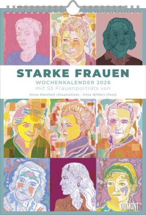 Starke Frauen Wochenkalender 2026 - Porträts und Biografien auf 53 Wochenblättern - Format 21,0 x 29,7 cm - Spiralbindung