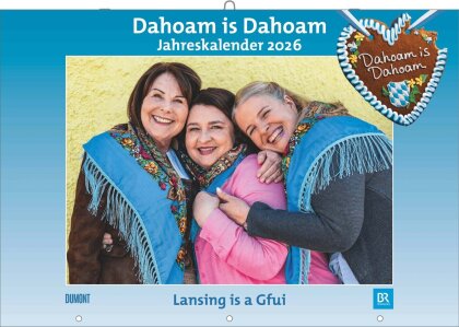 Dahoam is Dahoam 2026 - Broschürenkalender - Wandkalender - mit Jahresplaner - Format 42 x 29 cm